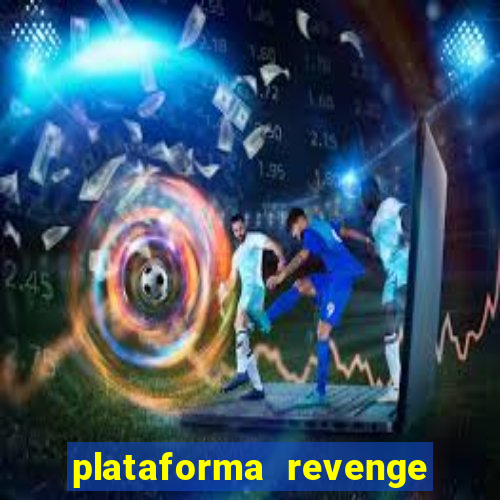 plataforma revenge tigrinho 2